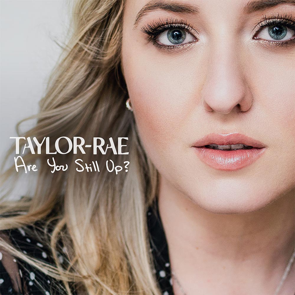 Taylor-Rae - Are You Still Up