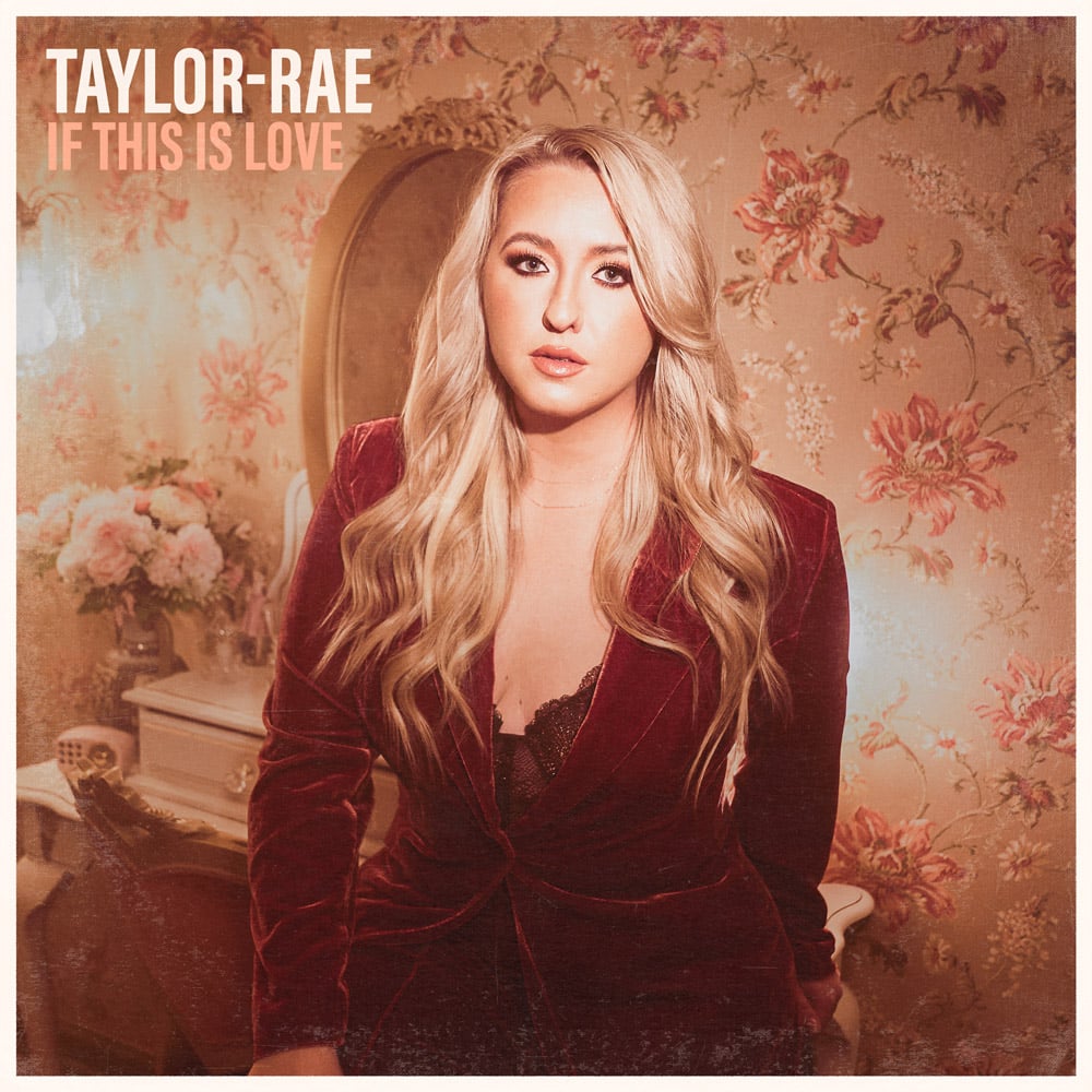 Taylor-Rae If This Is Love Album Cover