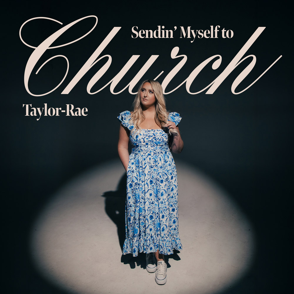 Taylor-Rae - Sendin Myself to Church